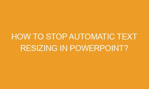 how-to-stop-automatic-text-resizing-in-powerpoint-spotinate